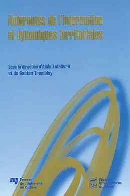 E-Book (pdf) Autoroutes de l'information et dynamiques territoriales von Lefebvre Alain Lefebvre, Tremblay Gaetan Tremblay