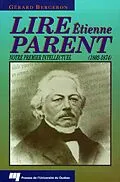 E-Book (pdf) Lire Étienne Parent (1802-1874) von Bergeron Gerard Bergeron