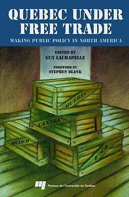 E-Book (pdf) Quebec under Free Trade : Making Public Policy in North America von Lachapelle Guy Lachapelle