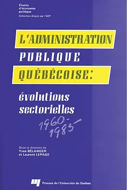 E-Book (pdf) L'administration publique québécoise von Belanger Yves Belanger, Lepage Laurent Lepage