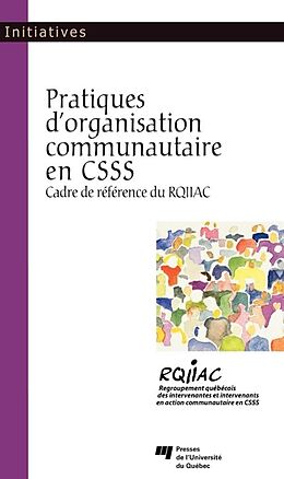E-Book (epub) Pratiques d'organisation communautaire en CSSS von Rqiiac Rqiiac