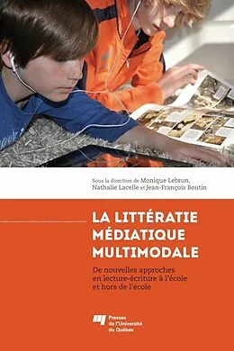 E-Book (epub) La litteratie mediatique multimodale von Lebrun Monique Lebrun