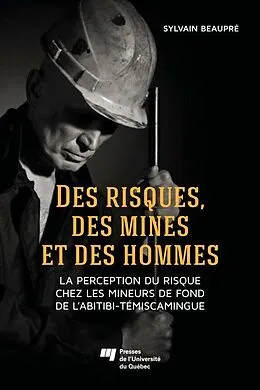 E-Book (epub) Des risques, des mines et des hommes von Beaupre Sylvain Beaupre