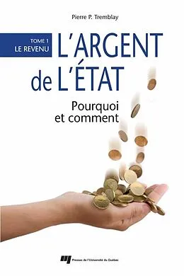 E-Book (epub) L' argent de l'Etat: pourquoi et comment von Tremblay Pierre-P. Tremblay