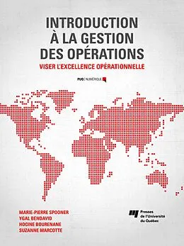 E-Book (pdf) Introduction à la gestion des opérations von Spooner Marie-Pierre Spooner, Bendavid Ygal Bendavid, Bourenane Hocine Bourenane