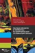 E-Book (epub) Pratiques reflexives et referentiels de competences dans les formations sociales von Carignan Louise Carignan