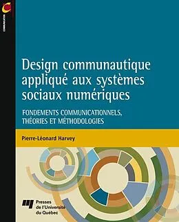 E-Book (epub) Design communautique applique aux systemes sociaux numeriques von Harvey Pierre-Leonard Harvey