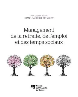 E-Book (epub) Management de la retraite, de l'emploi et des temps sociaux von Tremblay Diane-Gabrielle Tremblay