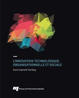 E-Book (epub) L'innovation technologique, organisationnelle et sociale von Tremblay Diane-Gabrielle Tremblay