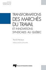 eBook (epub) Transformations des marches du travail et innovations syndicales au Quebec de Noiseux Yanick Noiseux