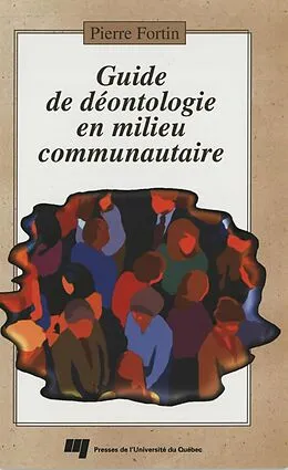 E-Book (pdf) Guide de déontologie en milieu communautaire von Fortin Pierre Fortin