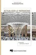 E-Book (epub) Actualiser le patrimoine par l'architecture contemporaine von Georgescu Paquin Alexandra Georgescu Paquin