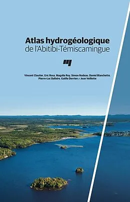 E-Book (pdf) Atlas hydrogéologique de l'Abitibi-Témiscamingue von Cloutier Vincent Cloutier, Rosa Eric Rosa, Roy Magalie Roy