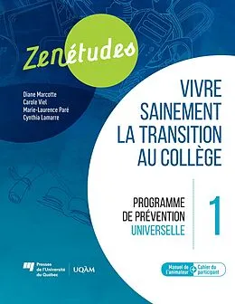 E-Book (pdf) Zenétudes 1 : vivre sainement la transition au collège von Marcotte Diane Marcotte, Viel Carole Viel, Pare Marie-Laurence Pare
