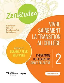 E-Book (pdf) Zenétudes 2 : vivre sainement la transition au collège - Cahier du participant Quand la peur m'envahit von Marcotte Diane Marcotte, Viel Carole Viel, Pare Marie-Laurence Pare