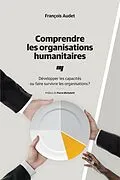 E-Book (epub) Comprendre les organisations humanitaires von Audet Francois Audet