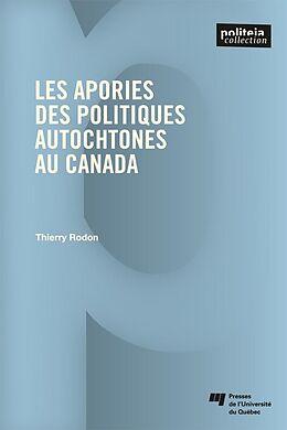 eBook (epub) Les apories des politiques autochtones au Canada de Rodon Thierry Rodon