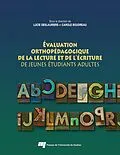 E-Book (pdf) Évaluation orthopédagogique de la lecture et de l'écriture de jeunes étudiants adultes von Deslauriers Lucie Deslauriers, Boudreau Carole Boudreau