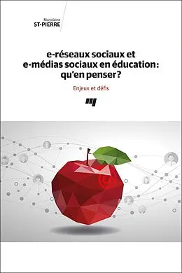 E-Book (epub) e-réseaux sociaux et e-médias sociaux en éducation: qu'en penser? von St-Pierre Marjolaine St-Pierre