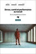 E-Book (epub) Stress, santé et performance au travail, 2e édition von Dolan Simon L. Dolan, Gosselin Eric Gosselin, Arsenault Andre Arsenault