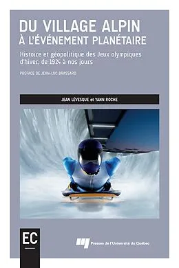 E-Book (epub) Du village alpin à l'événement planétaire von Levesque Jean Levesque, Roche Yann Roche