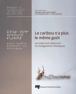 E-Book (pdf) Le caribou n'a plus le même goût von Gerin-Lajoie Jose Gerin-Lajoie, Cuerrier Alain Cuerrier, Laura Siegwart Collier Laura