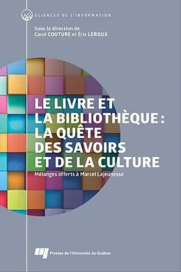 E-Book (epub) Le livre et la bibliothèque: la quête des savoirs et de la culture von Couture Carol Couture, Leroux Eric Leroux