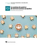 E-Book (epub) Le système de santé et de services sociaux au Québec von Gagnon France Gagnon, Martin Elisabeth Martin, Morin Marie-Helene Morin