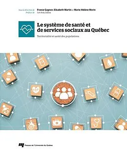 E-Book (epub) Le système de santé et de services sociaux au Québec von Gagnon France Gagnon, Martin Elisabeth Martin, Morin Marie-Helene Morin