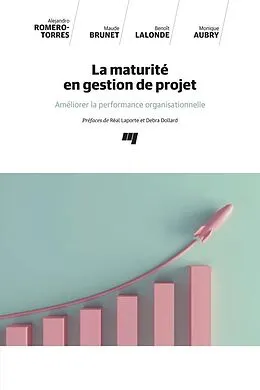E-Book (epub) La maturité en gestion de projet von Romero-Torres Alejandro Romero-Torres, Brunet Maude Brunet, Lalonde Benoit Lalonde