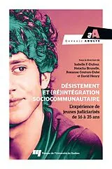 E-Book (epub) Desistement et (re)integration sociocommunautaire von Fortin-Dufour Isabelle Fortin-Dufour, Brunelle Natacha Brunelle, Couture-Dube Roxanne Couture-Dube