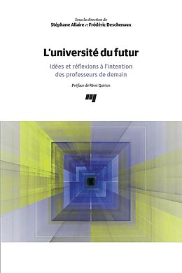 eBook (epub) L'université du futur de Allaire Stephane Allaire, Deschenaux Frederic Deschenaux