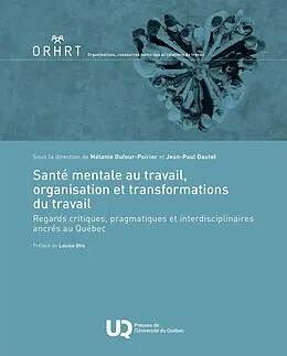 E-Book (epub) Sante mentale au travail, organisation et transformations du travail von Dufour-Poirier Melanie Dufour-Poirier, Dautel Jean-Paul Dautel