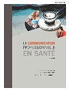 Kartonierter Einband La communication professionnelle en santé von Marie-Thérèse Lussier, Claude Richard