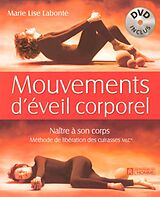 Broché Mouvements d'éveil corporel + DVD de Marie-Lise Labonté