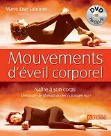ePUB Mouvements d'éveil corporel von Labonte Marie Lise Labonte