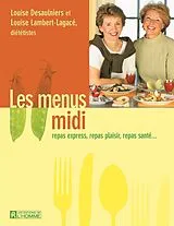 ePUB Les menus midi von Lambert-Lagace Louise Lambert-Lagace, Desaulniers Louise Desaulniers