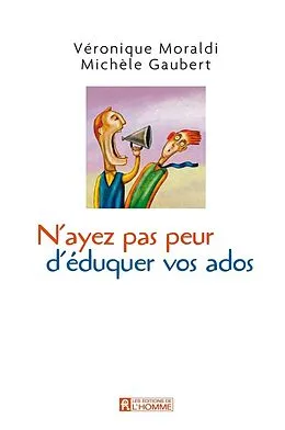 E-Book (epub) N'ayez pas peur d'éduquer vos ados... von Moraldi Veronique Moraldi, Gaubert Michele Gaubert