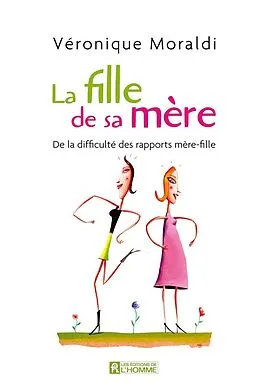 E-Book (epub) La fille de sa mère von Moraldi Veronique Moraldi