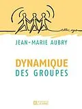 E-Book (epub) Dynamique des groupes von Aubry Jean-Marie Aubry