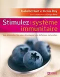 E-Book (epub) Stimulez votre système immunitaire von Huot Isabelle Huot, Roy Denis Roy