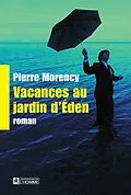 E-Book (epub) Vacances au jardin d'Éden von Morency Pierre Morency