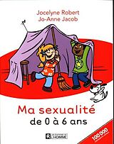 Broché Ma sexualité de 0 à 6 ans de Jocelyne; Jacob, Jo-Anne Robert