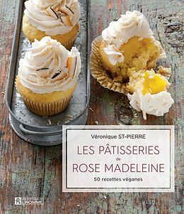 eBook (pdf) Les pâtisseries de Rose Madeleine de St-Pierre Veronique St-Pierre