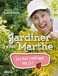 E-Book (pdf) Jardiner avec Marthe von Laverdiere Marthe Laverdiere