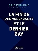 eBook (epub) La fin de l'homosexualité et le dernier gay de Duhaime Eric Duhaime