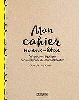 Broché Mon cahier mieux-être de Anne-Marie Jobin