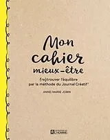 Broschiert Mon cahier mieux-être von Anne-Marie Jobin