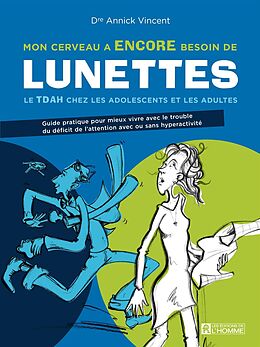 eBook (epub) Mon cerveau a ENCORE besoin de lunettes. Nouvelle édition revue et actualisée. de Vincent Annick Vincent