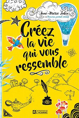 eBook (epub) Créez la vie qui vous ressemble de Jobin Anne-Marie Jobin